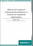 Why an OT-centered Cybersecurity Platform is critical for Industrial Applications