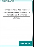 How Industrial PoE Switches facilitate reliable Outdoor IP Surveillance Networks